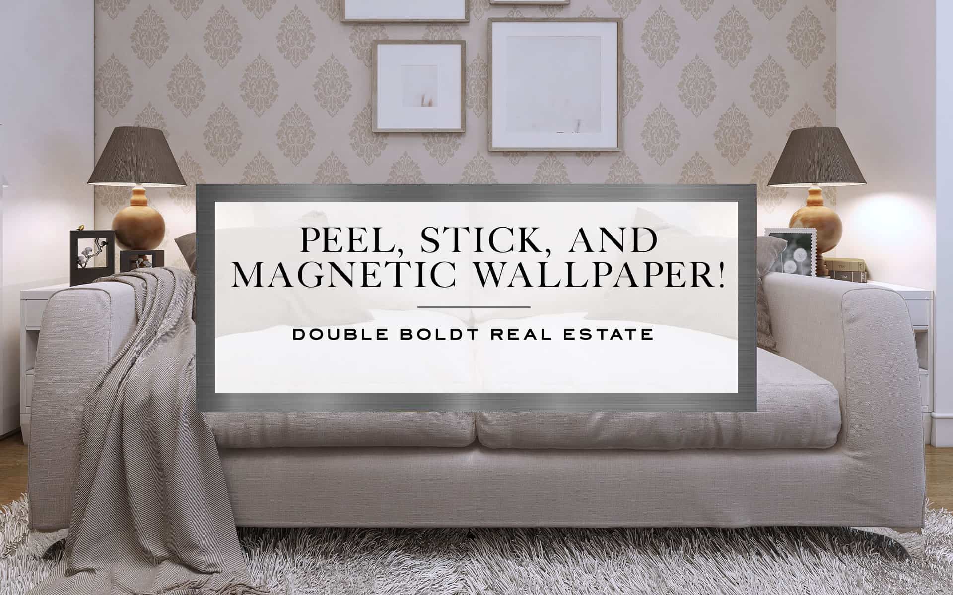 Peel, Stick, and Magnetic Wallpaper!